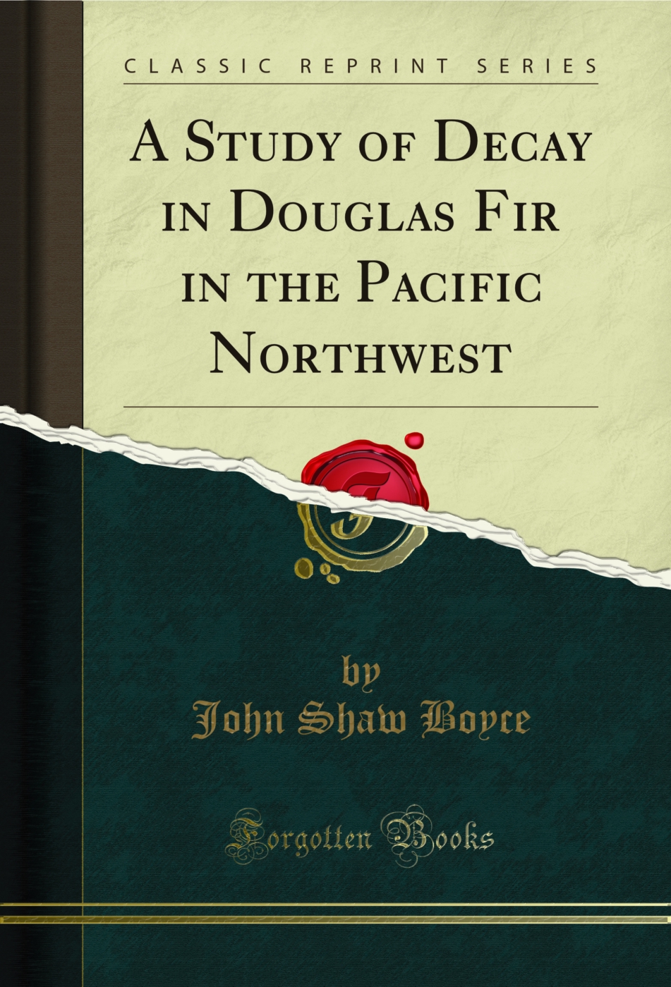 A Study of Decay in Douglas Fir in the Pacific Northwest (Classic Reprint)