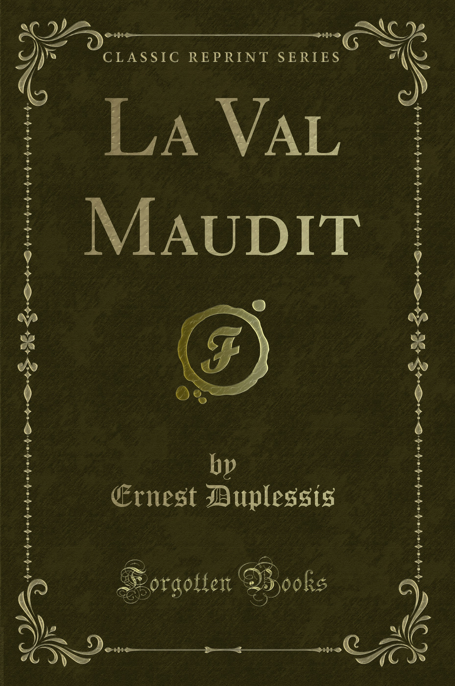 La Val Maudit (Classic Reprint)