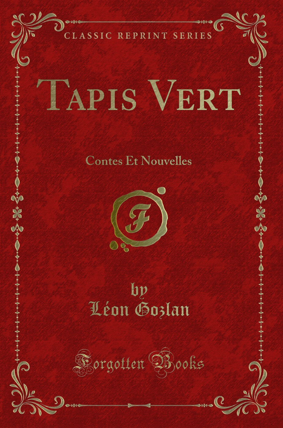 Tapis Vert: Contes Et Nouvelles (Classic Reprint)