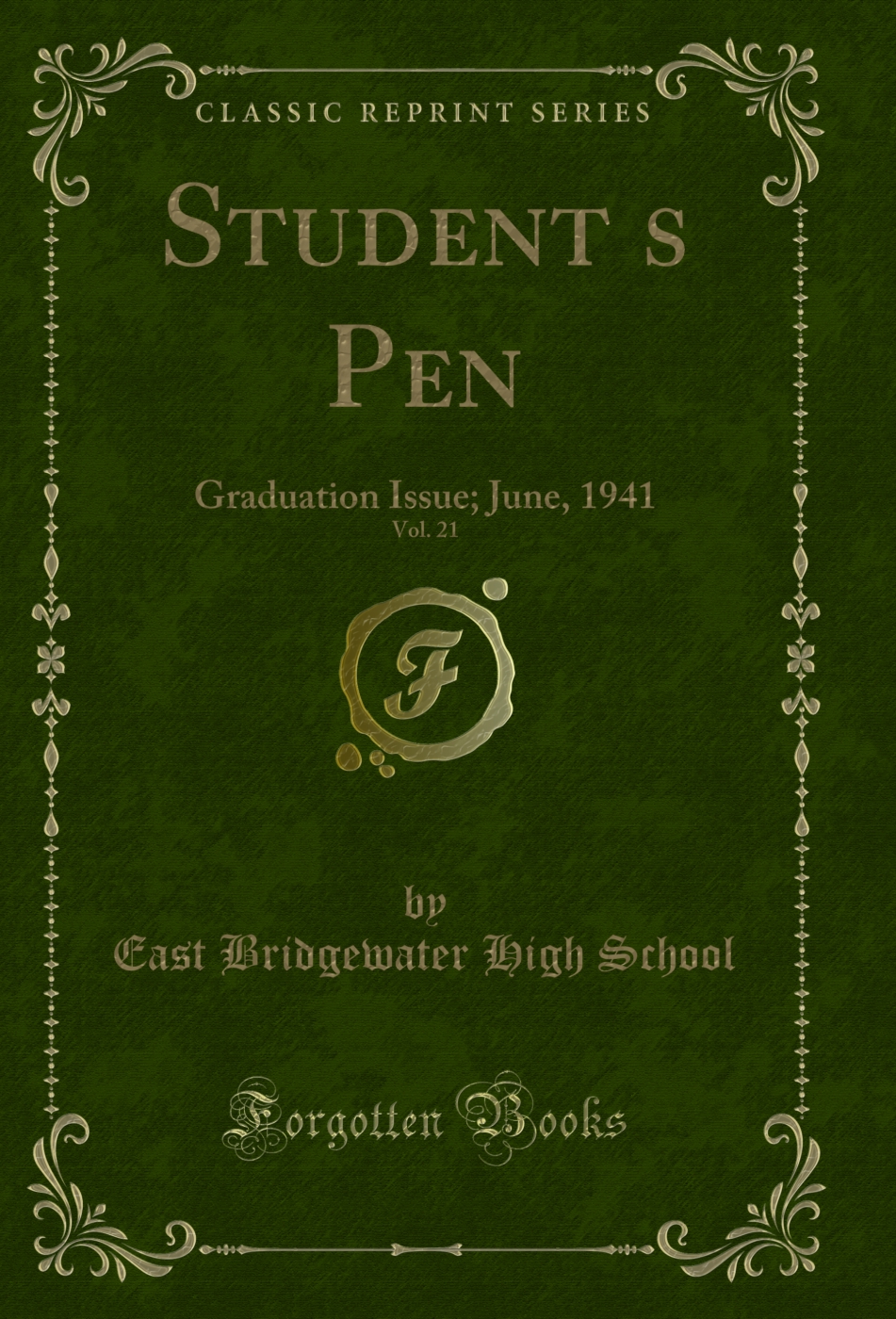 Student?s Pen, Vol. 21: Graduation Issue; June, 1941 (Classic Reprint)