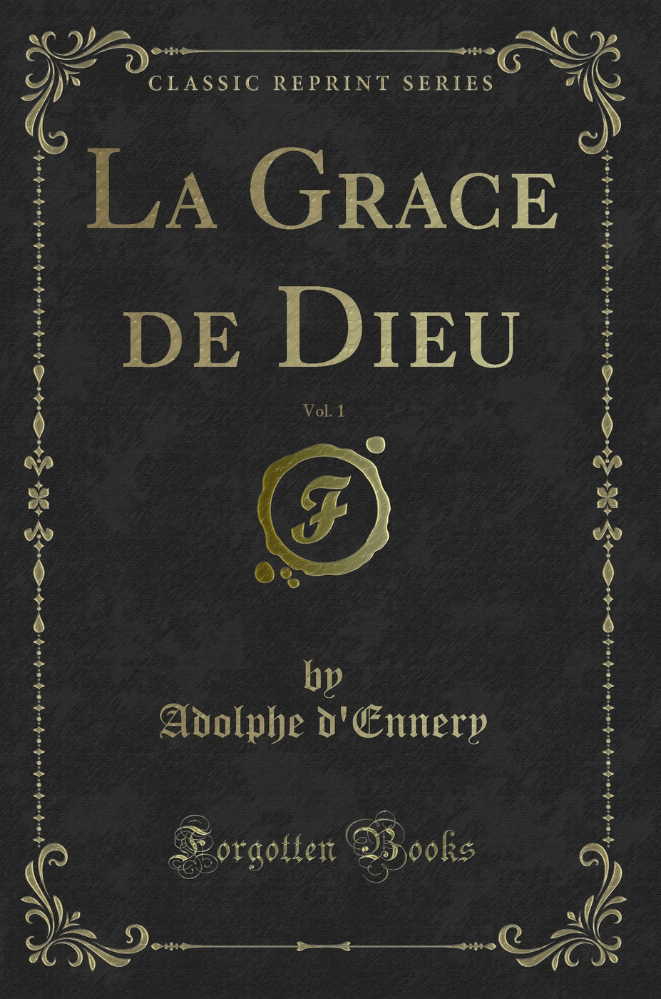 La Grace de Dieu, Vol. 1 (Classic Reprint)