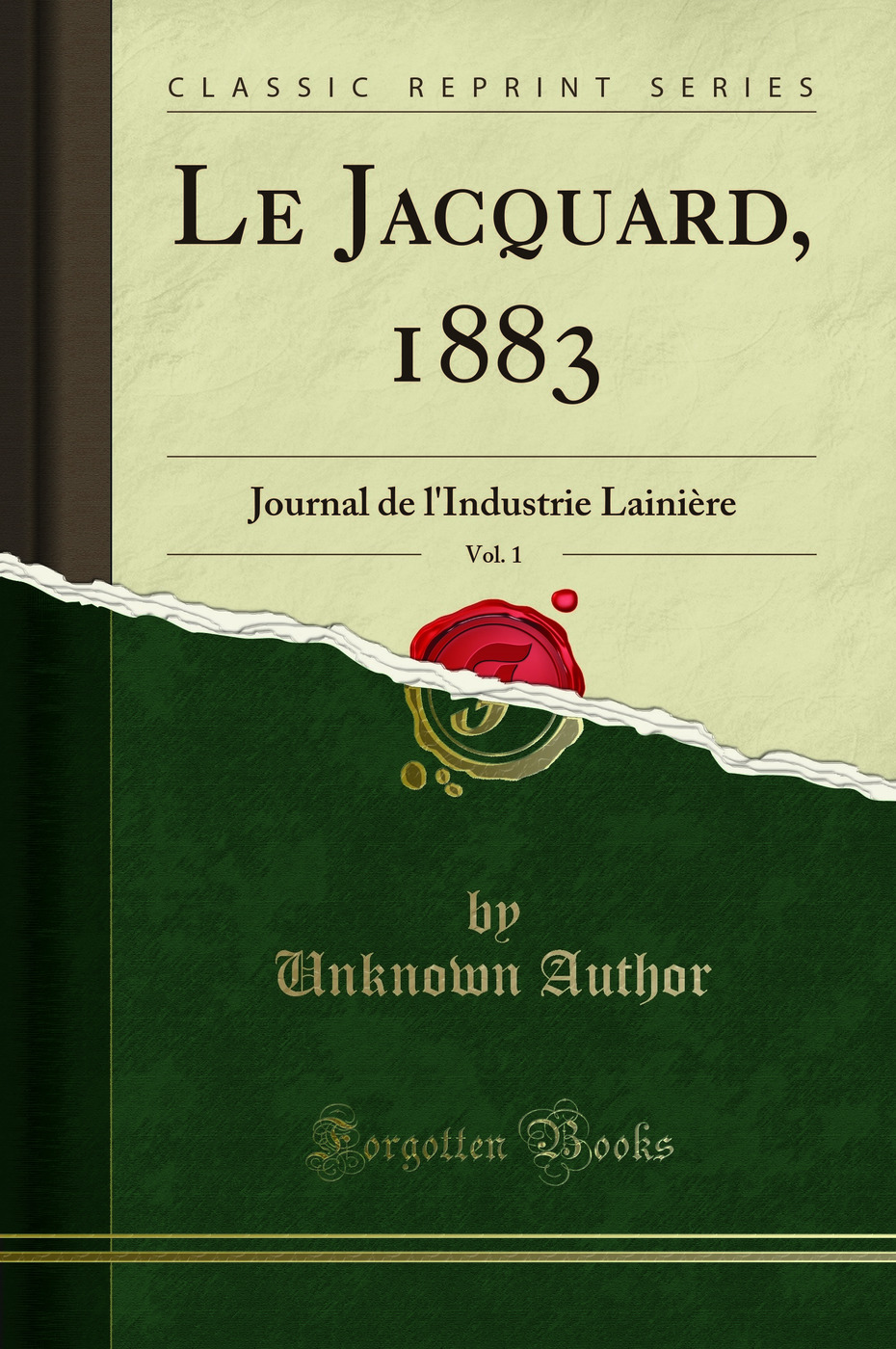 Le Jacquard, 1883, Vol. 1: Journal de l'Industrie Lainière (Classic Reprint)