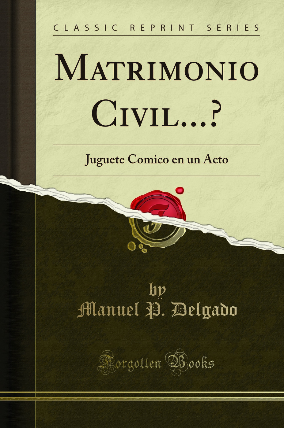 Matrimonio Civil...?: Juguete Comico en un Acto (Classic Reprint)