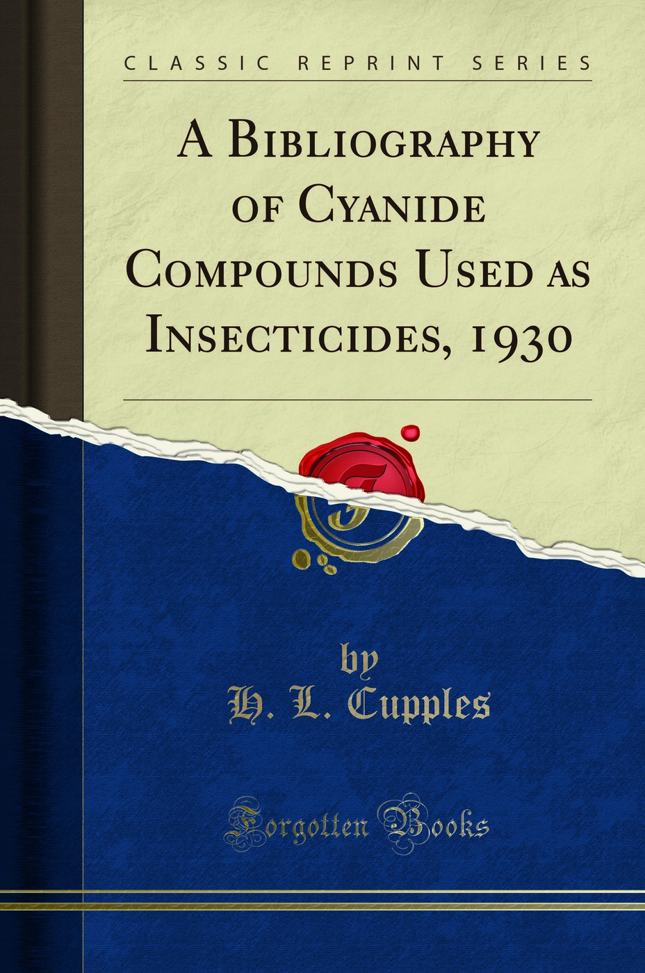 A Bibliography of Cyanide Compounds Used as Insecticides, 1930 (Classic Reprint)