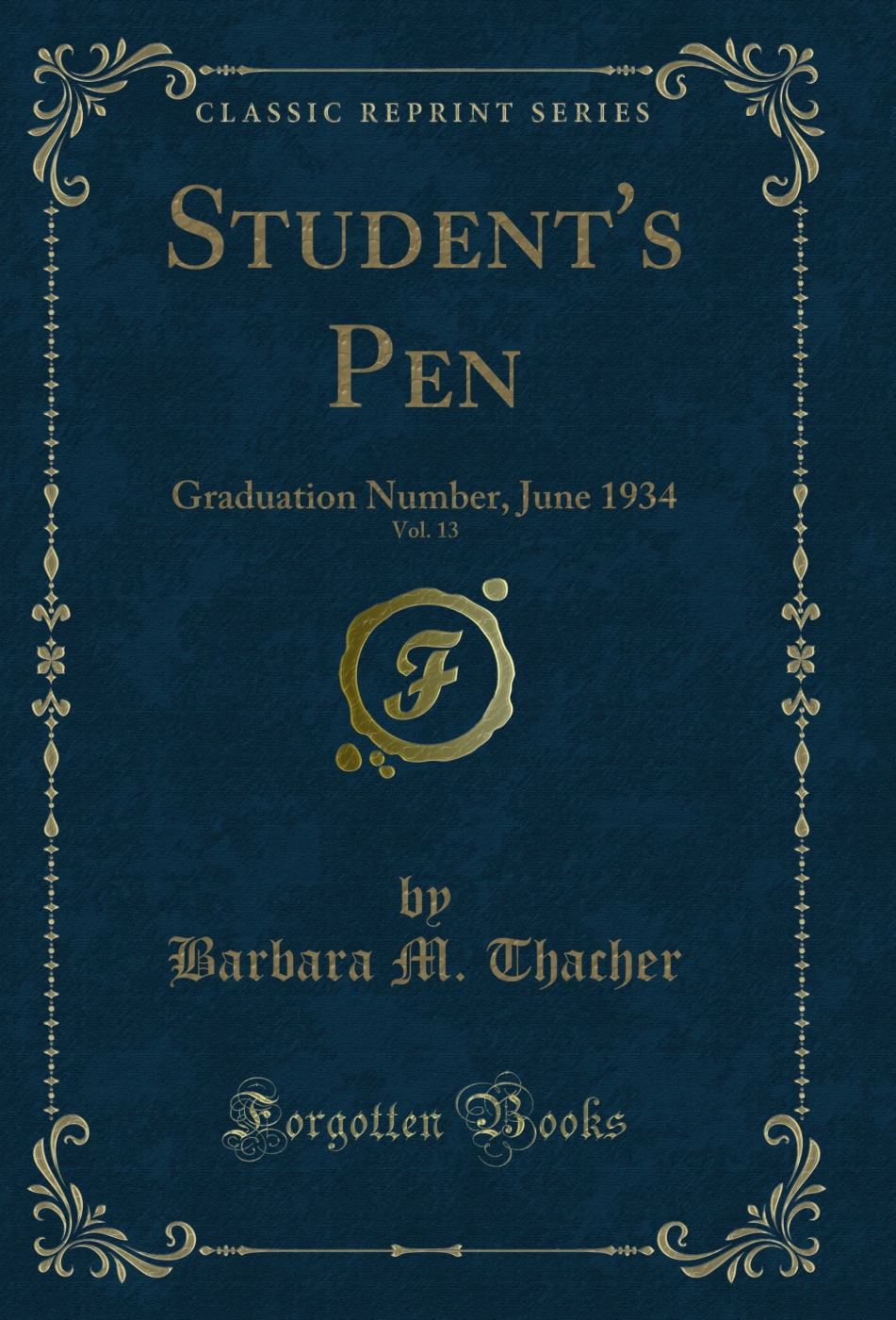 Student's Pen, Vol. 13: Graduation Number, June 1934 (Classic Reprint)