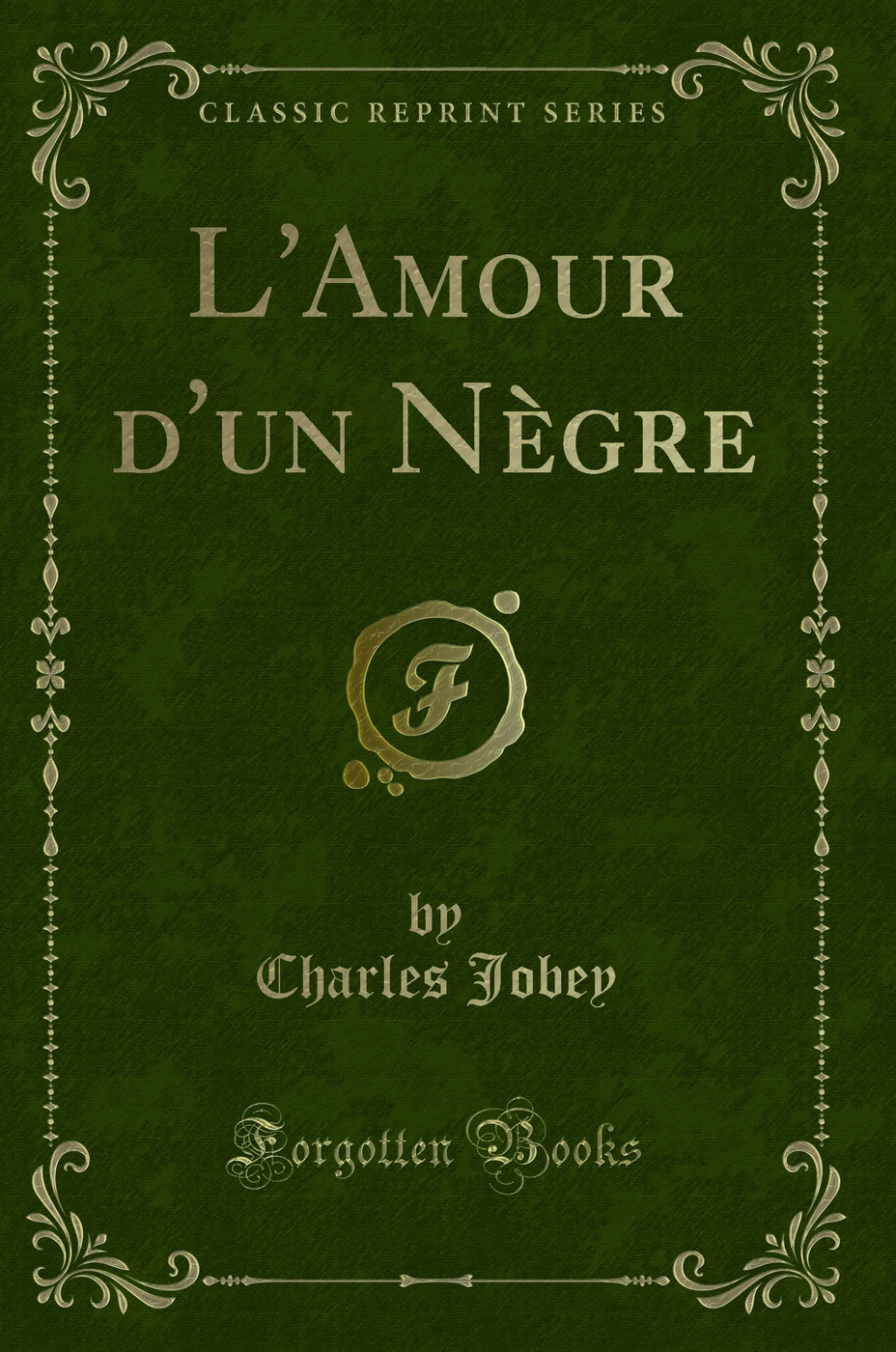 L''Amour d''un Nègre (Classic Reprint)