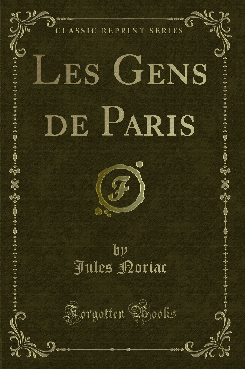 Les Gens de Paris (Classic Reprint)