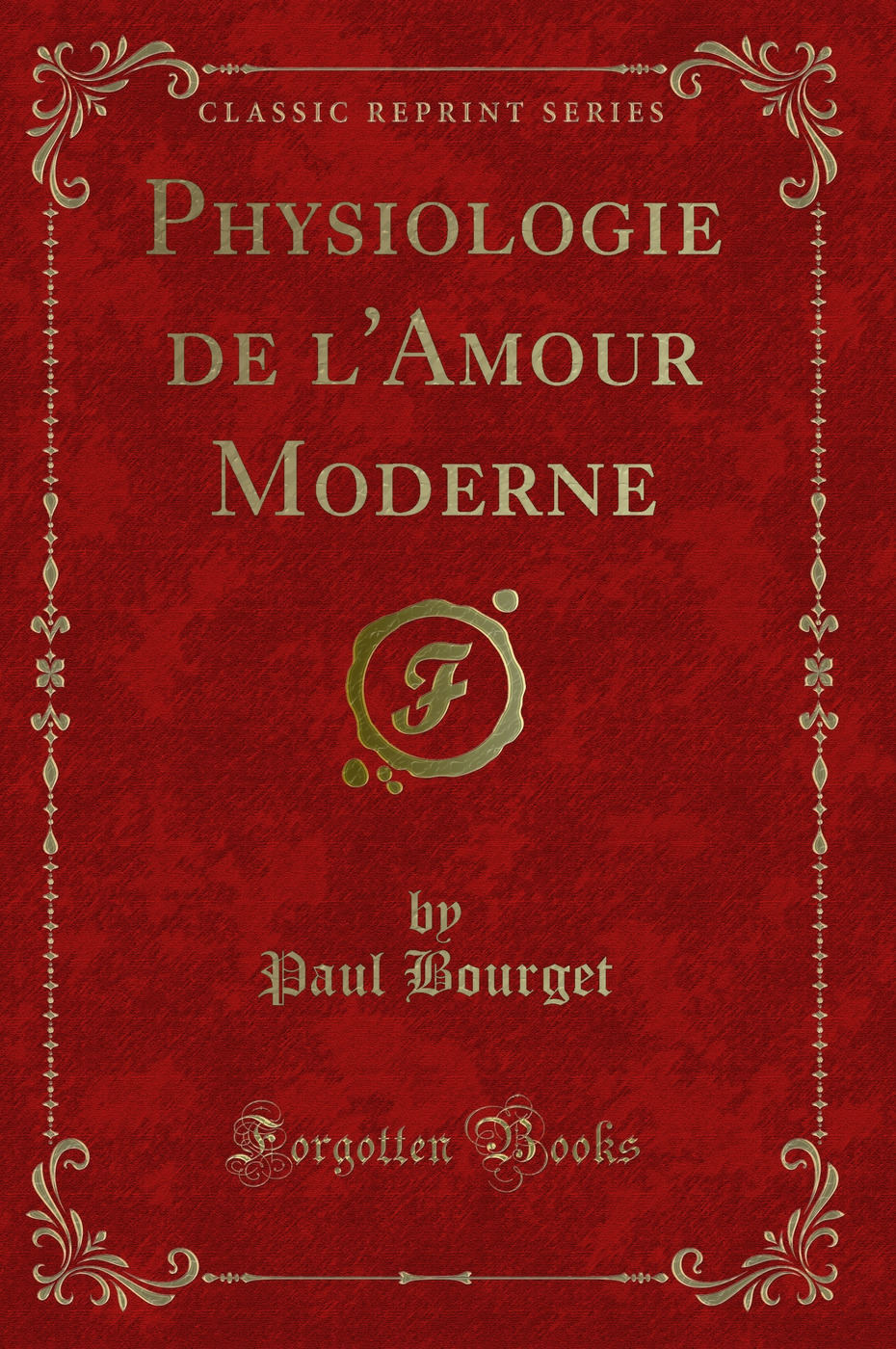 Physiologie de l'Amour Moderne (Classic Reprint)