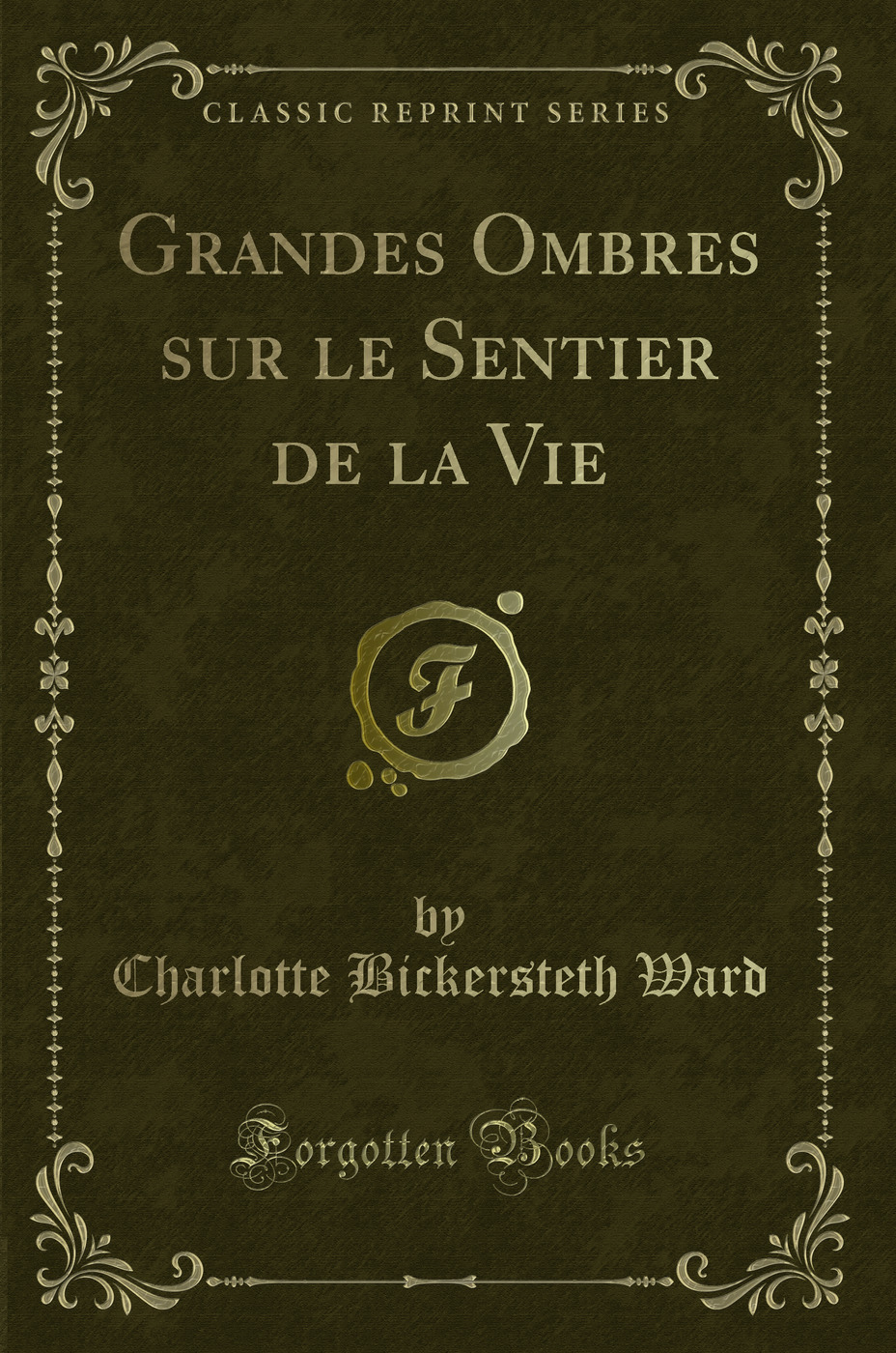 Grandes Ombres sur le Sentier de la Vie (Classic Reprint)