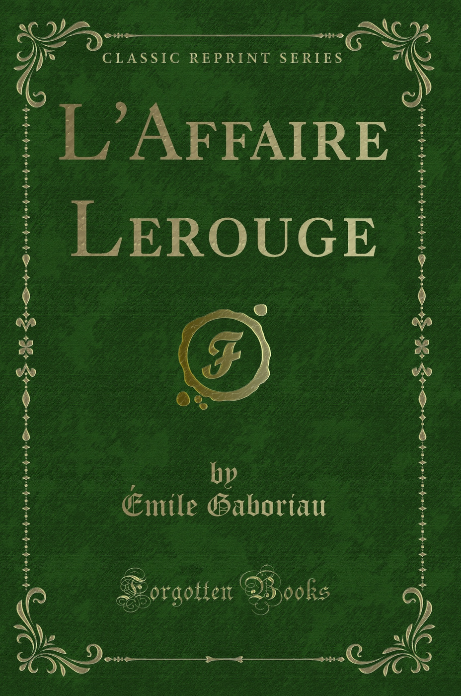 L'Affaire Lerouge (Classic Reprint)