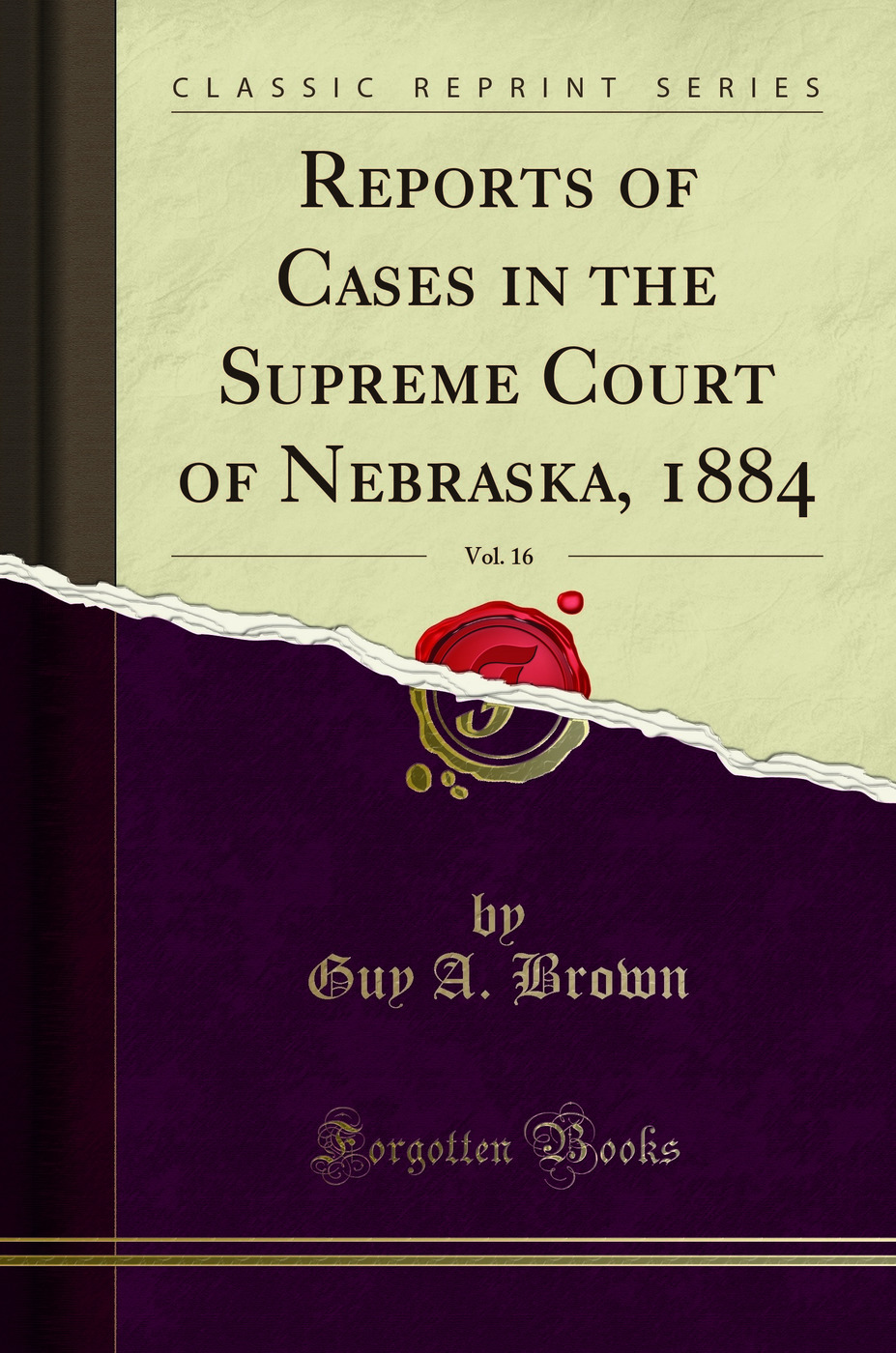 Reports of Cases in the Supreme Court of Nebraska, 1884, Vol. 16 (Classic Reprint)