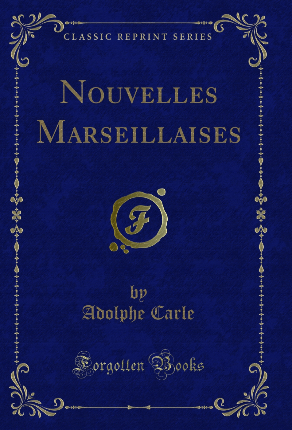 Nouvelles Marseillaises (Classic Reprint)