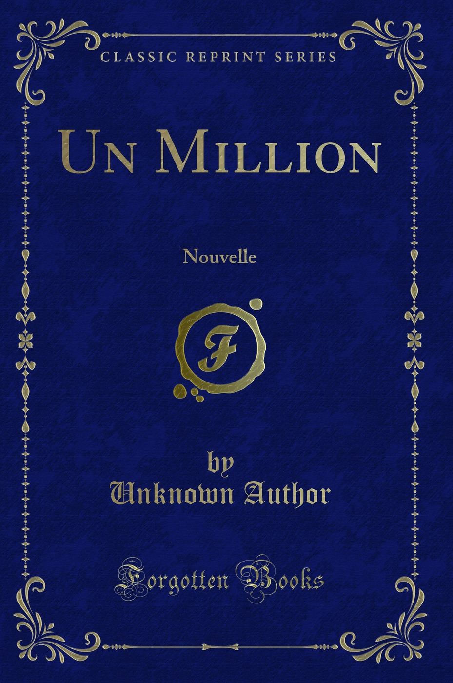 Un Million: Nouvelle (Classic Reprint)