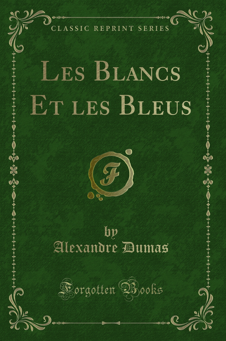 Les Blancs Et les Bleus (Classic Reprint)