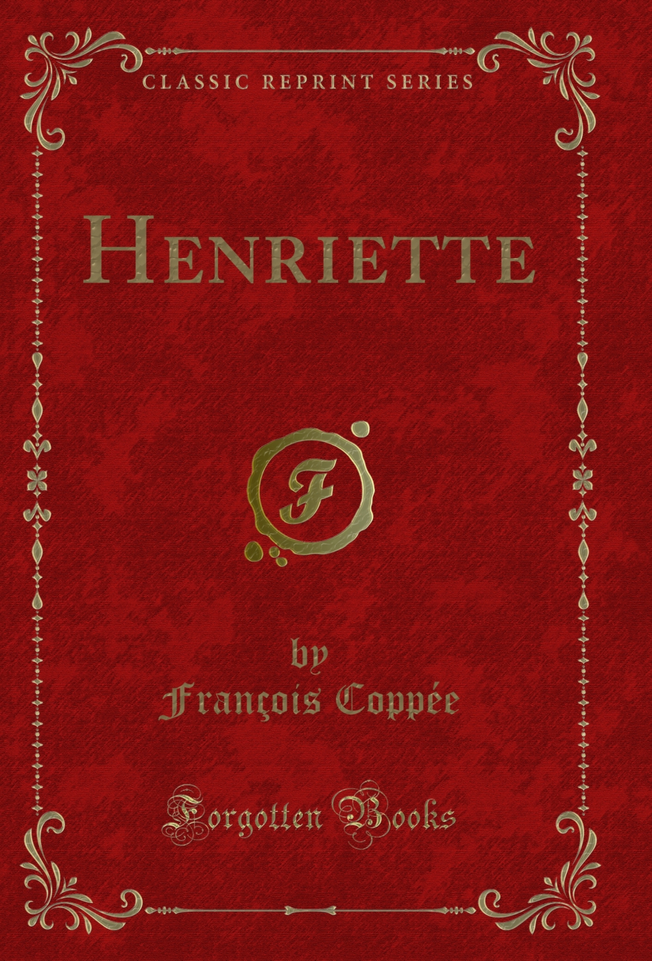Henriette (Classic Reprint)