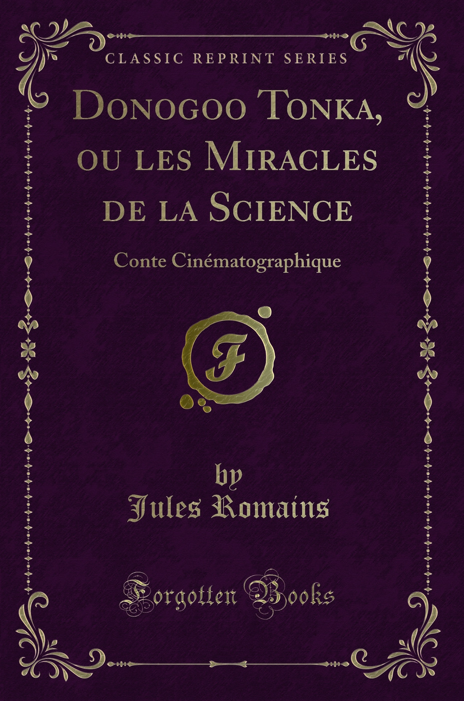 Donogoo Tonka, ou les Miracles de la Science: Conte Cinématographique (Classic Reprint)
