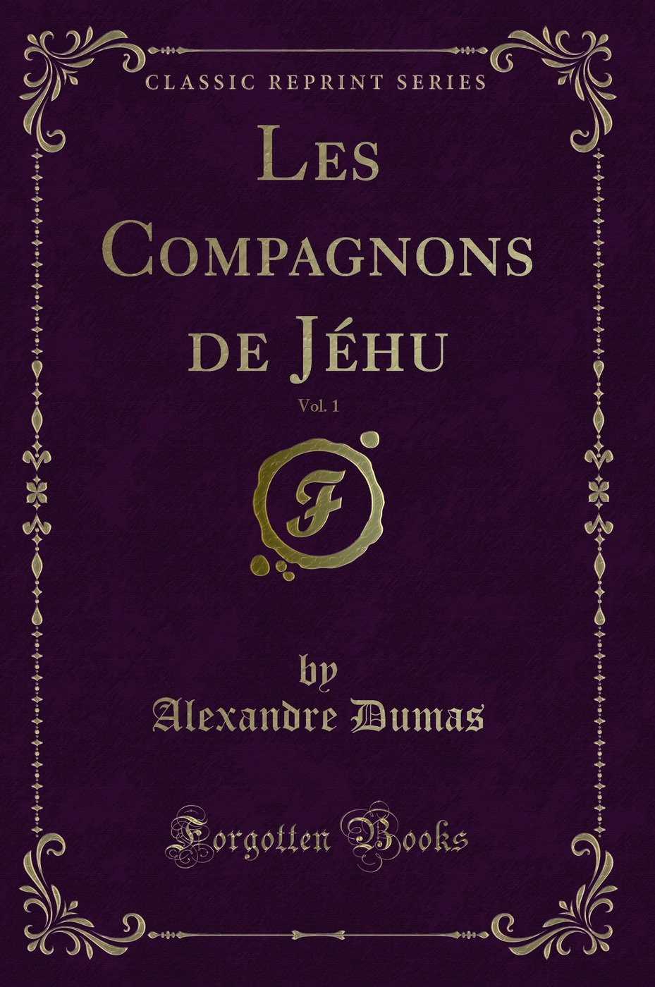 Les Compagnons de Jéhu, Vol. 1 (Classic Reprint)