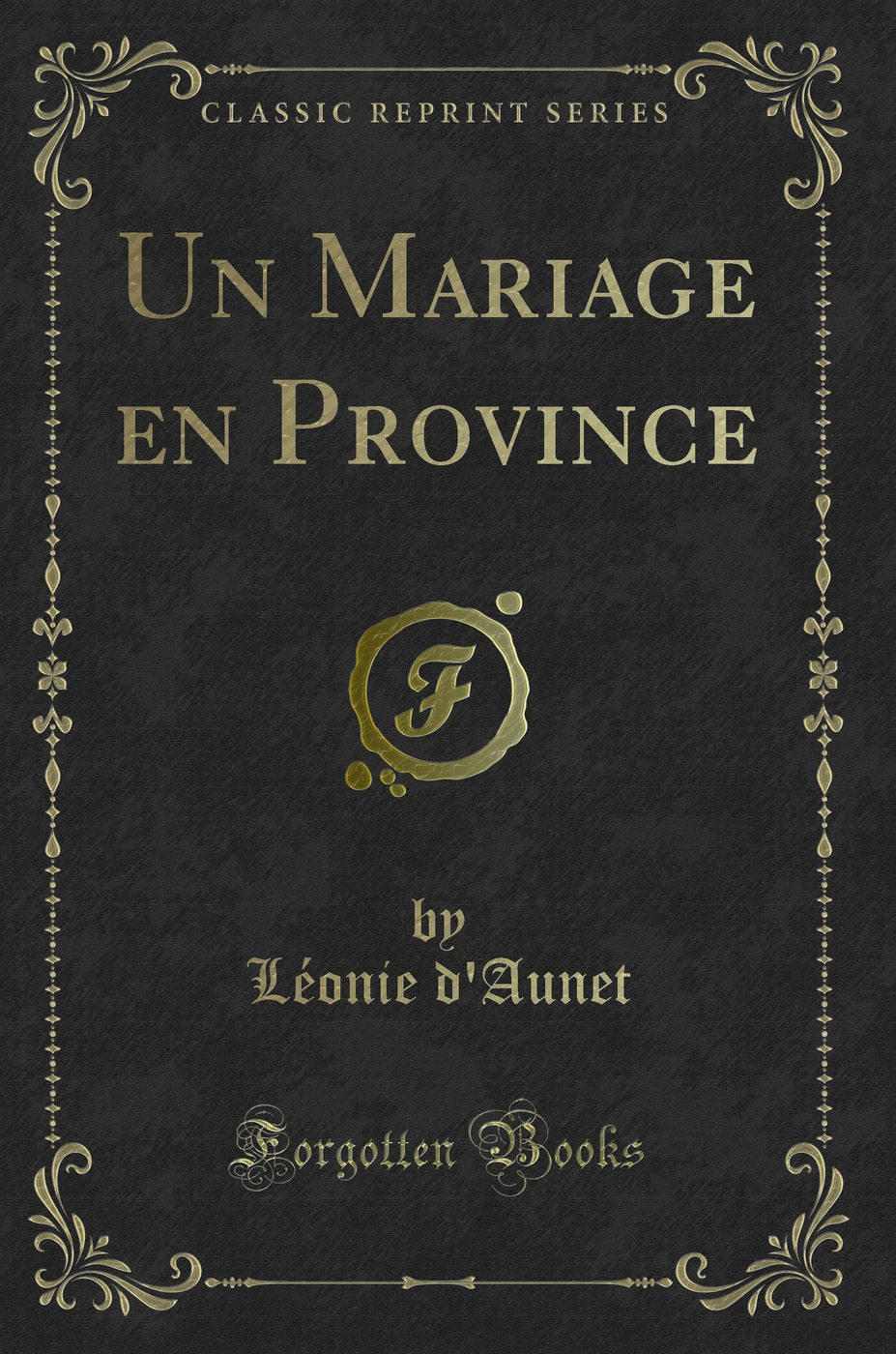 Un Mariage en Province (Classic Reprint)