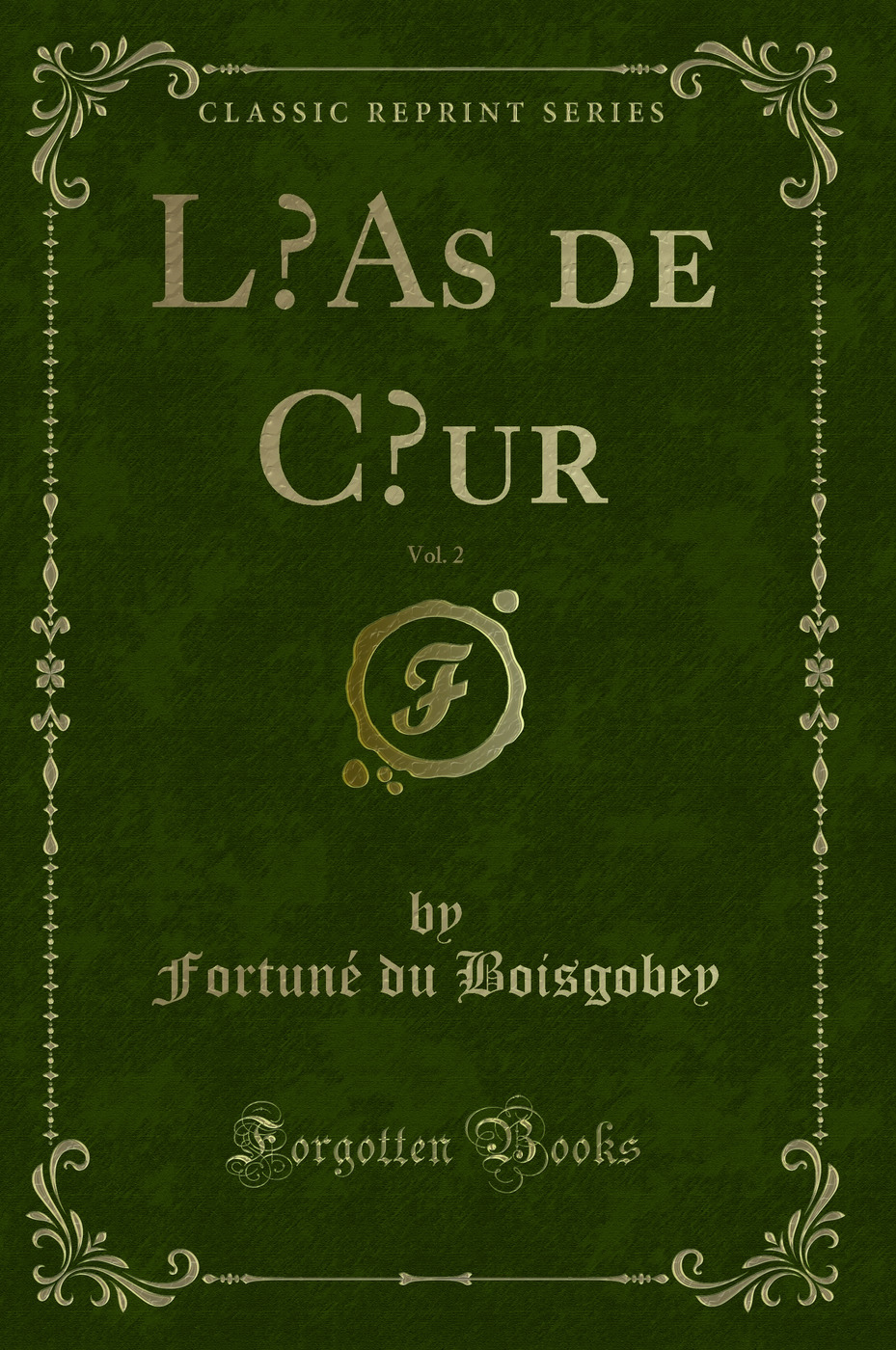 L’As de Cœur, Vol. 2 (Classic Reprint)