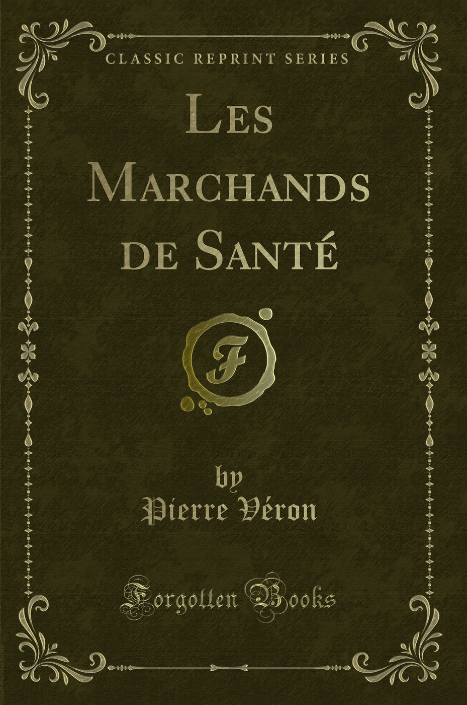 Les Marchands de Santé (Classic Reprint)