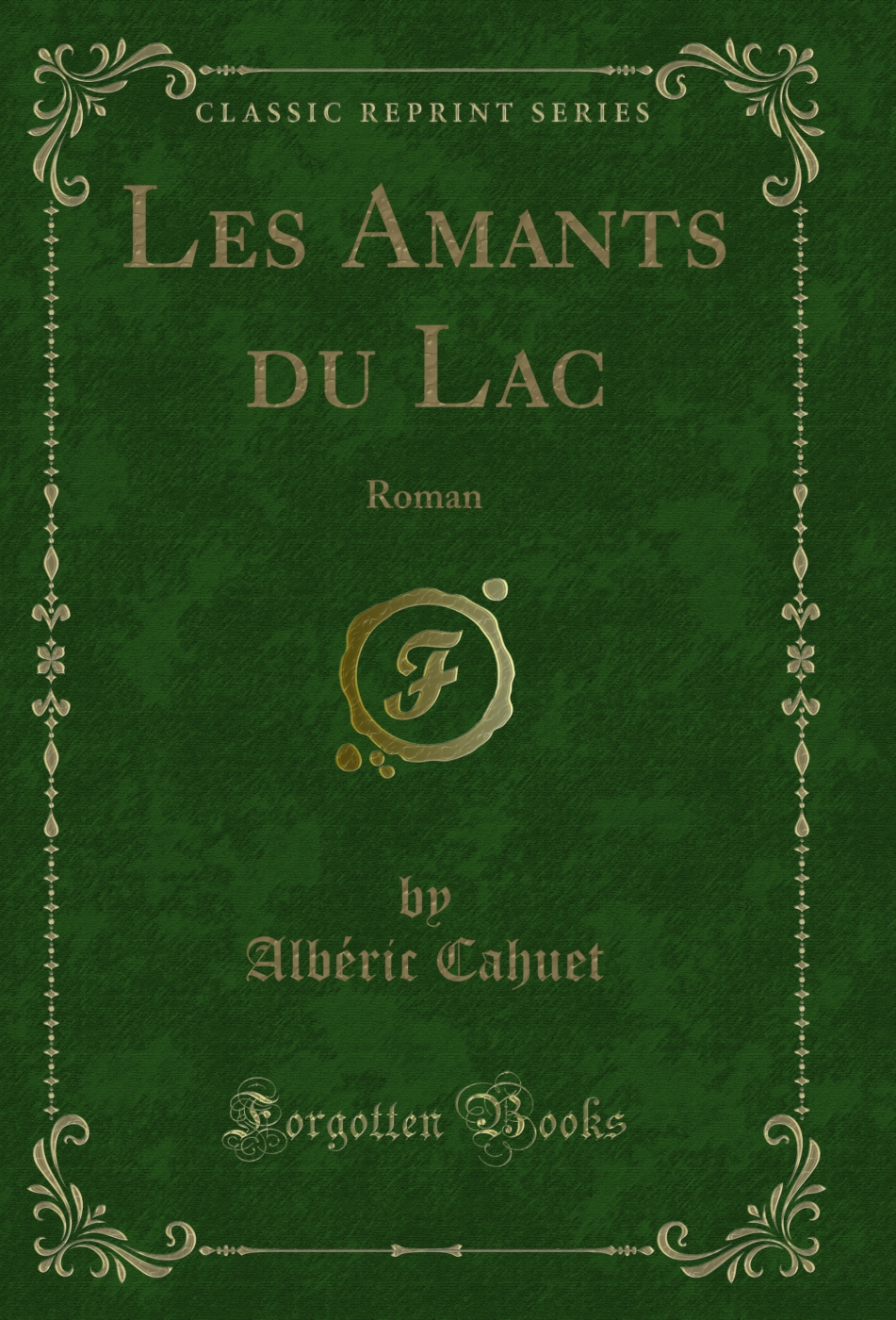 Les Amants du Lac: Roman (Classic Reprint)