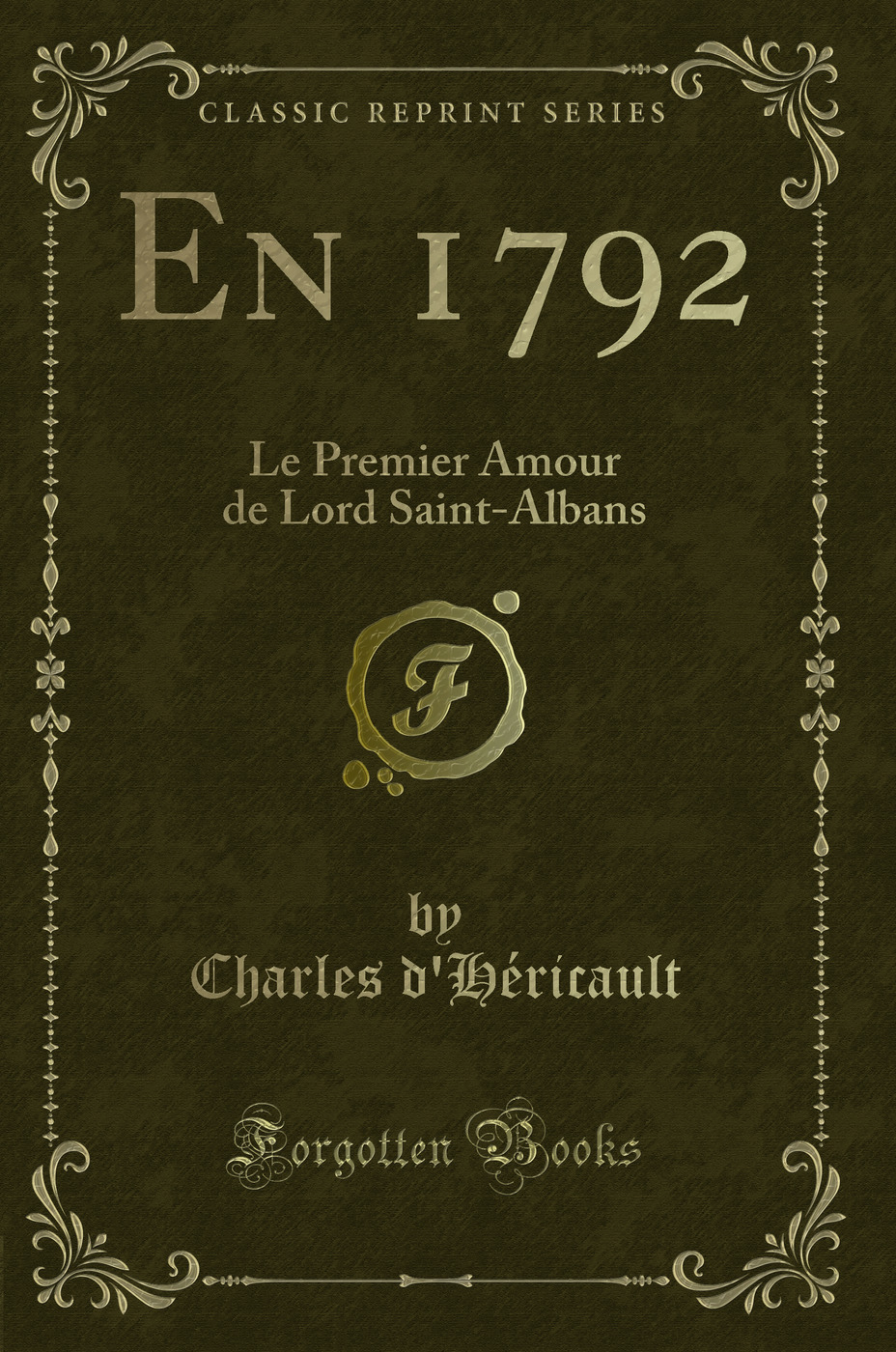En 1792: Le Premier Amour de Lord Saint-Albans (Classic Reprint)
