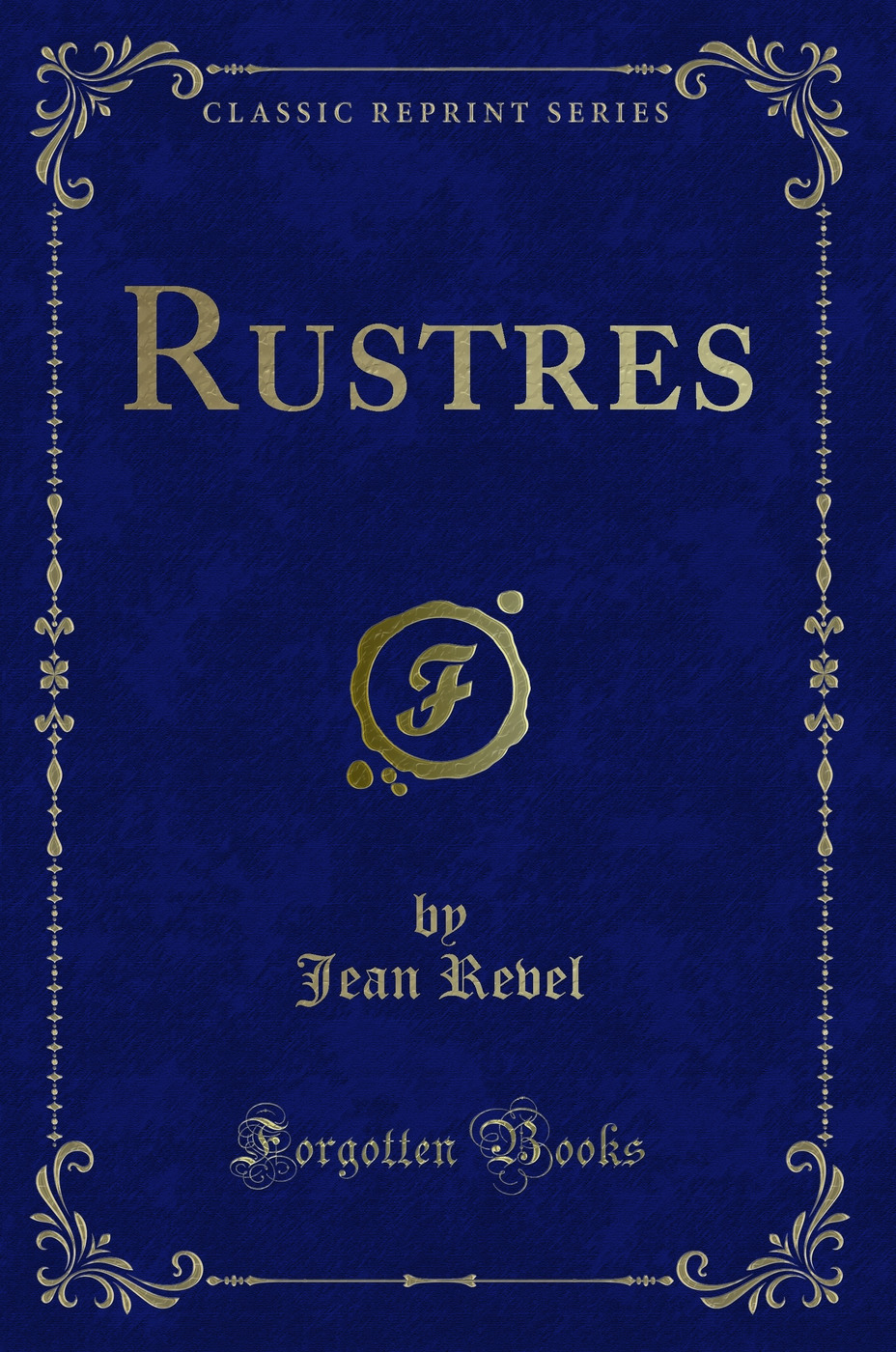Rustres (Classic Reprint)