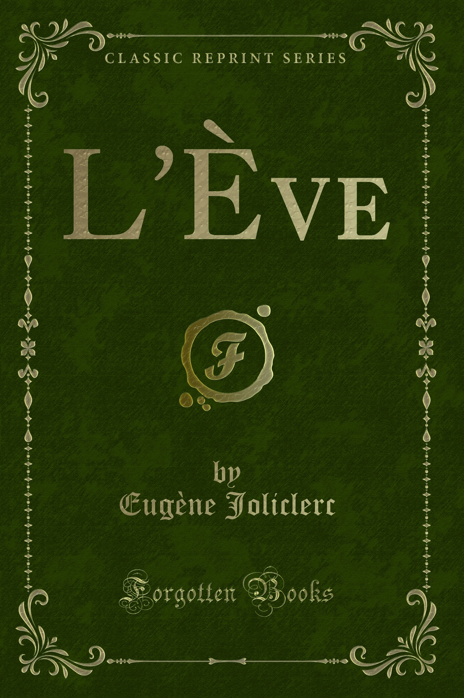 L''Ève (Classic Reprint)