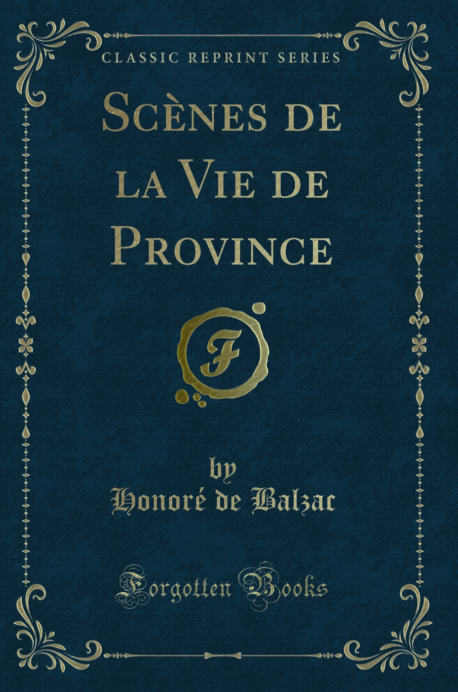 Scènes de la Vie de Province (Classic Reprint)