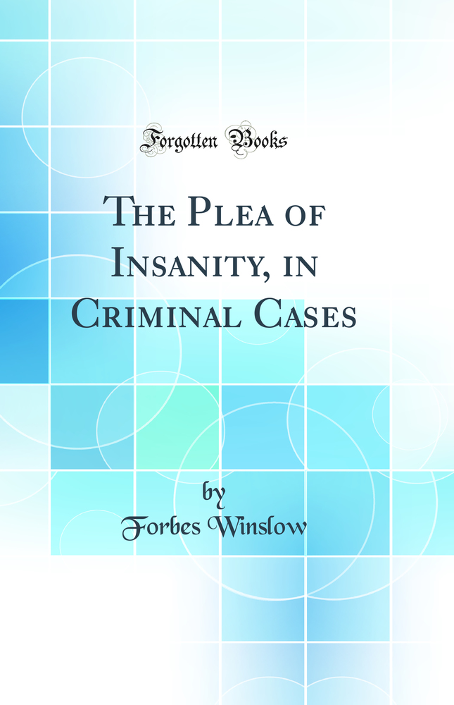 The Plea of Insanity, in Criminal Cases (Classic Reprint)