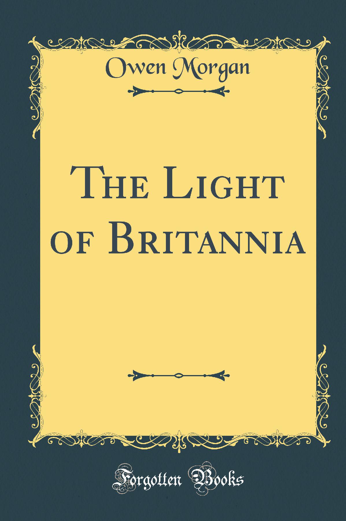 The Light of Britannia (Classic Reprint)