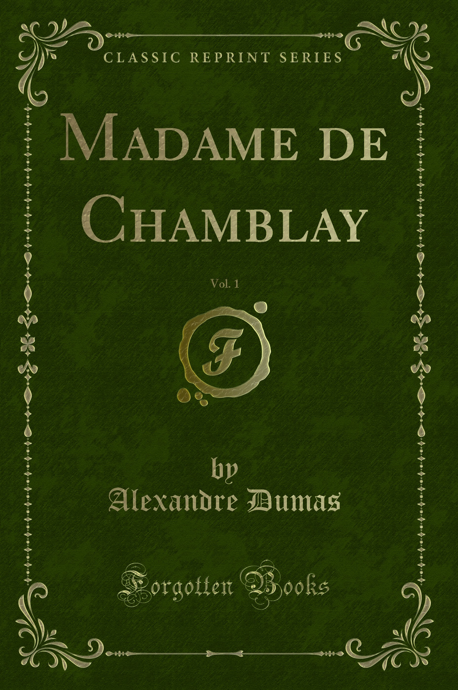 Madame de Chamblay, Vol. 1 (Classic Reprint)