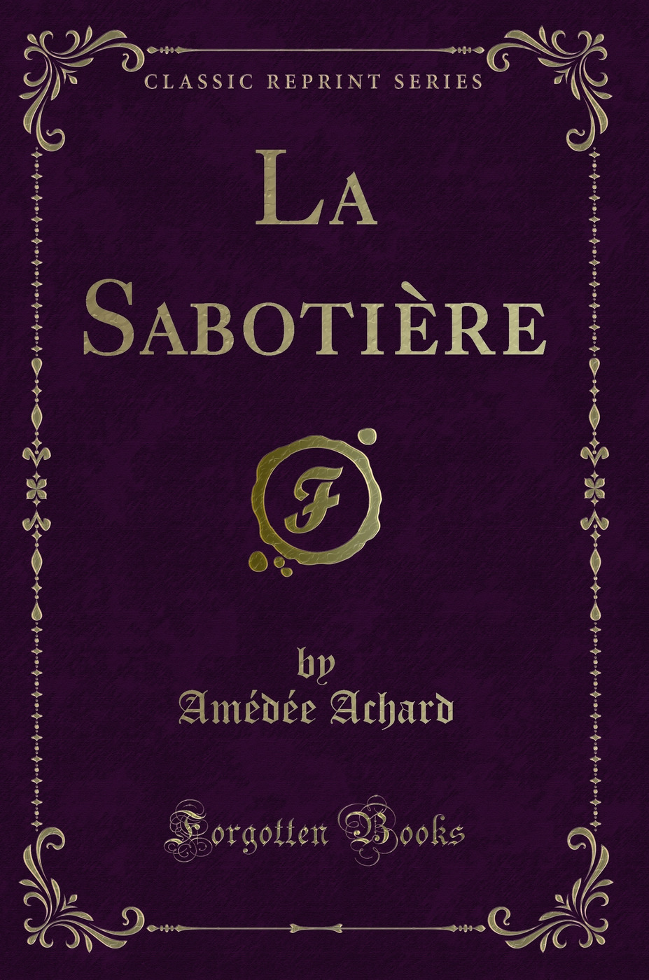 La Sabotière (Classic Reprint)
