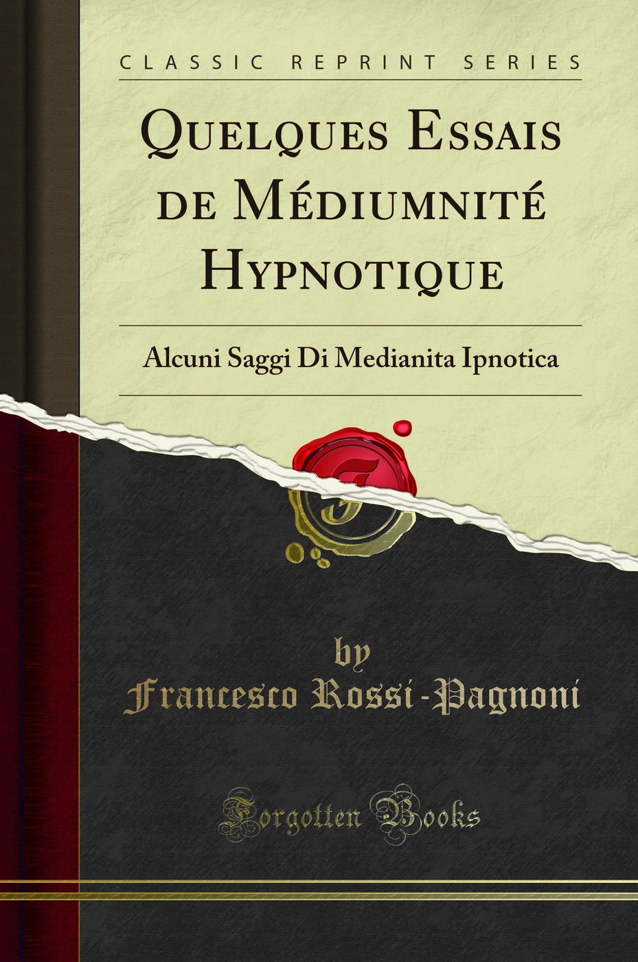 Quelques Essais de Médiumnité Hypnotique: Alcuni Saggi Di Medianita Ipnotica (Classic Reprint)