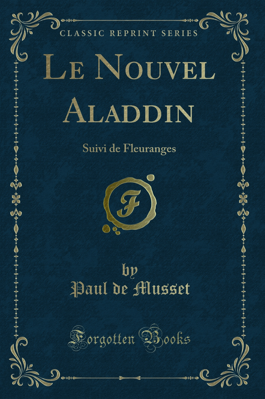 Le Nouvel Aladdin: Suivi de Fleuranges (Classic Reprint)