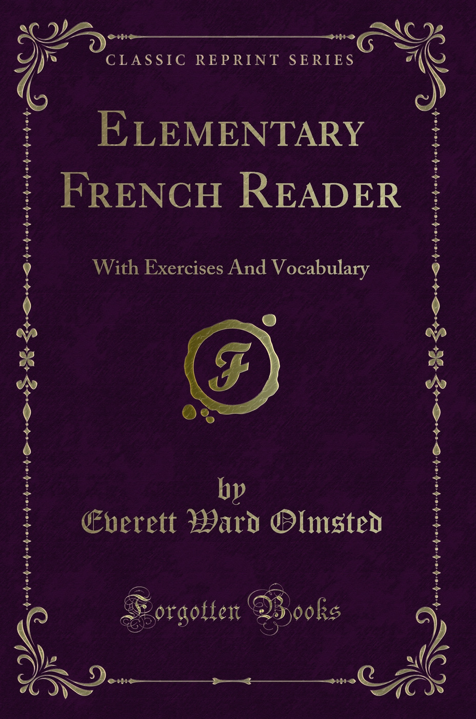 Elementary French Reader: With Exercises And Vocabulary (Classic Reprint)