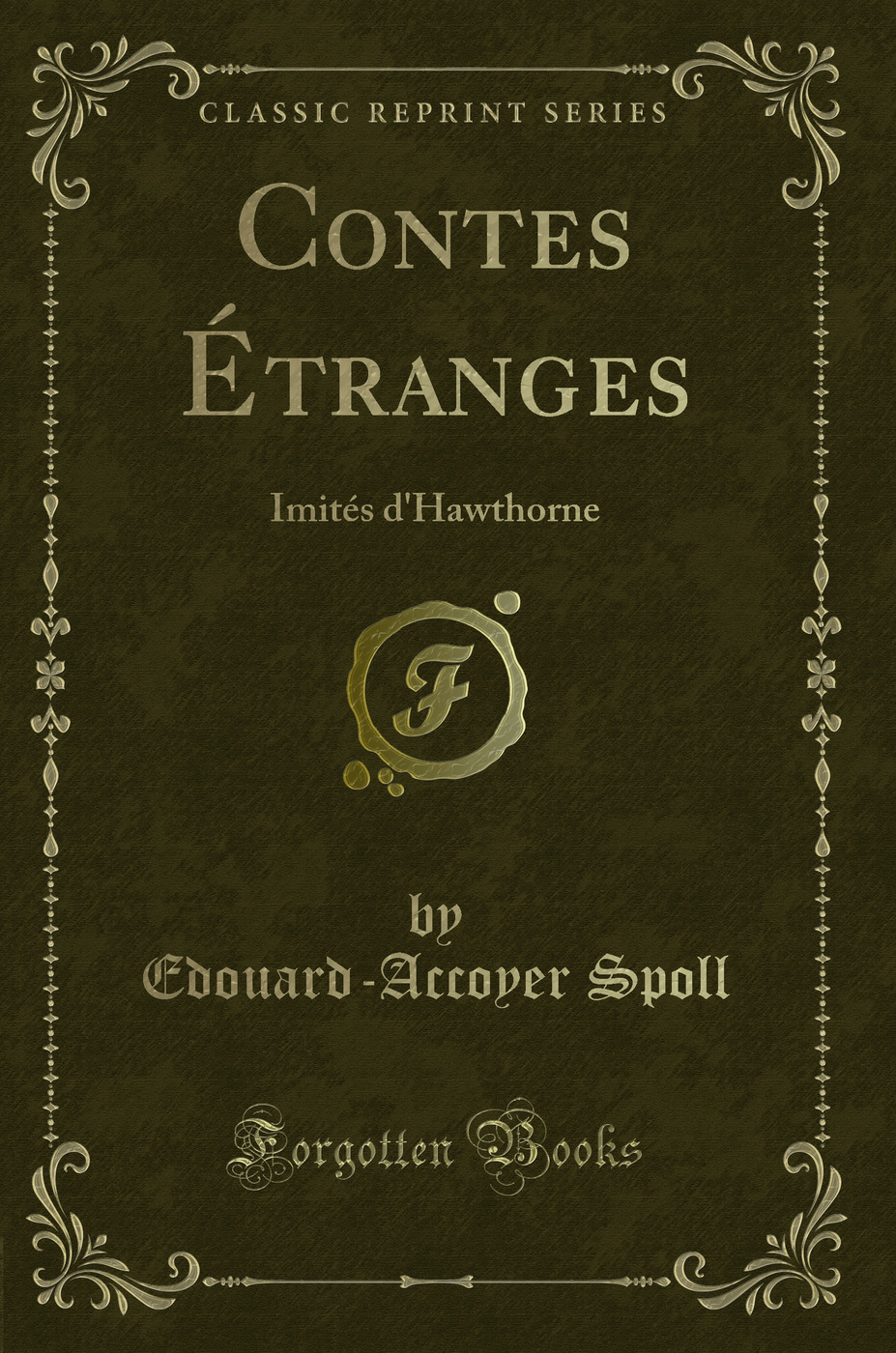 Contes Étranges: Imités d'Hawthorne (Classic Reprint)