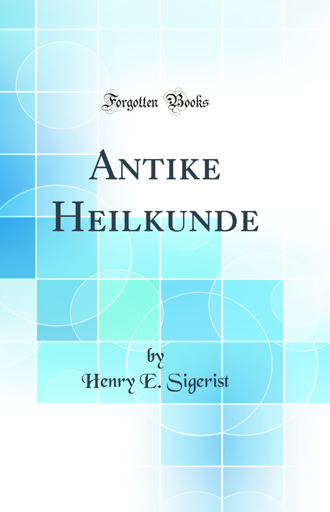 Antike Heilkunde (Classic Reprint)