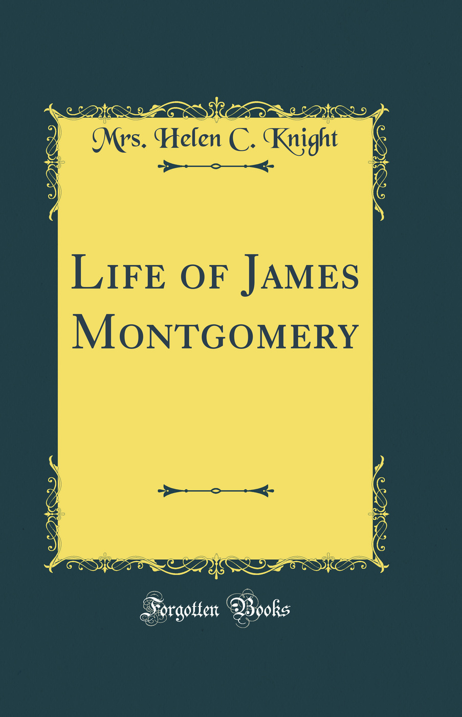 Life of James Montgomery (Classic Reprint)