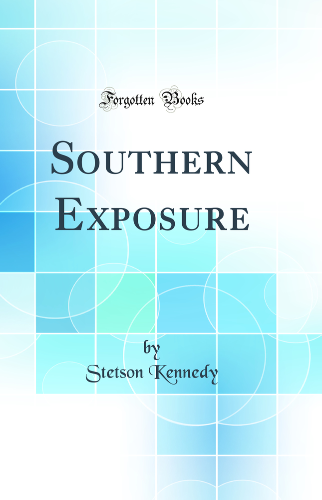 Southern Exposure (Classic Reprint)
