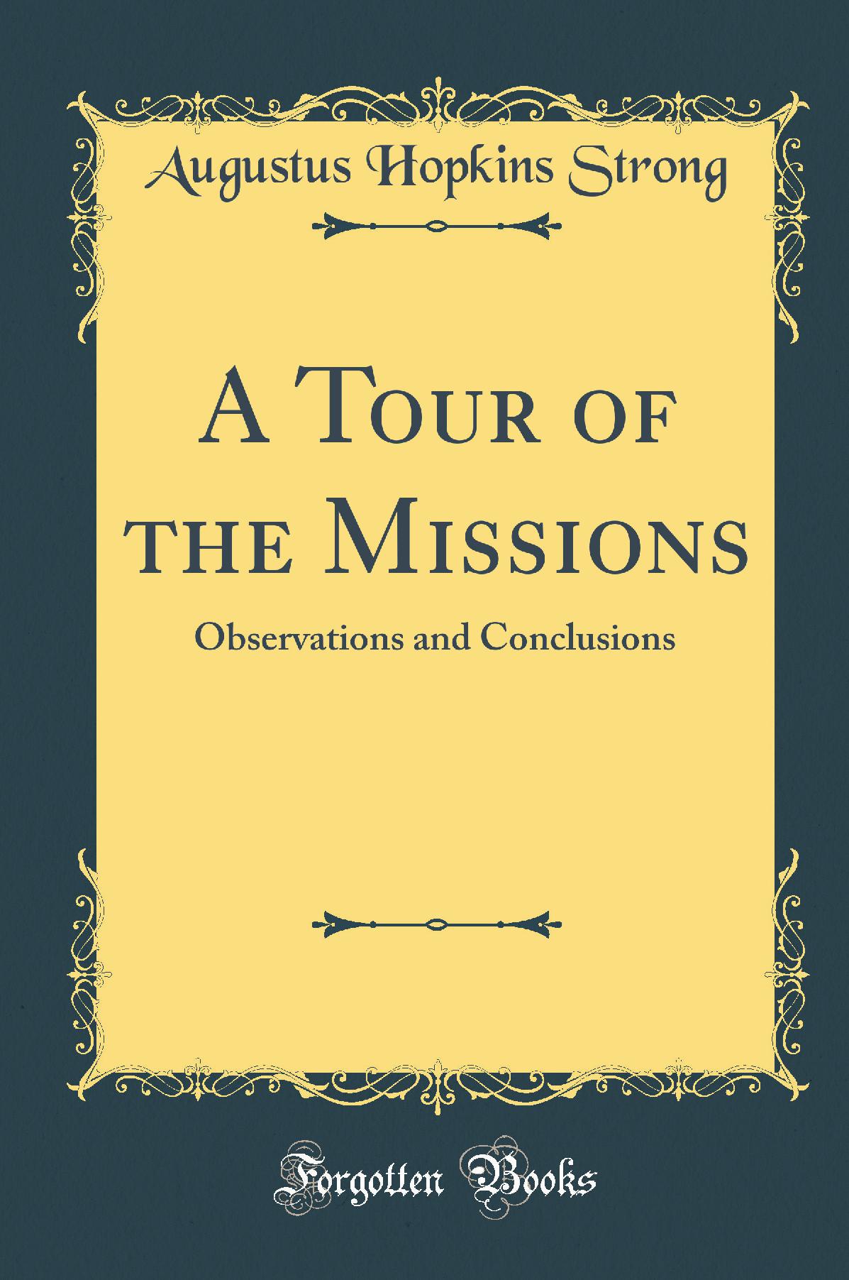 A Tour of the Missions: Observations and Conclusions (Classic Reprint)