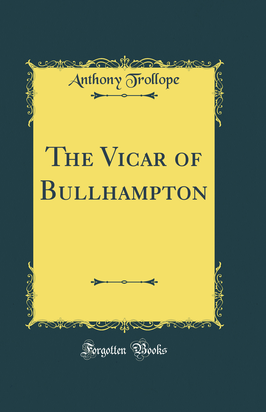 The Vicar of Bullhampton (Classic Reprint)