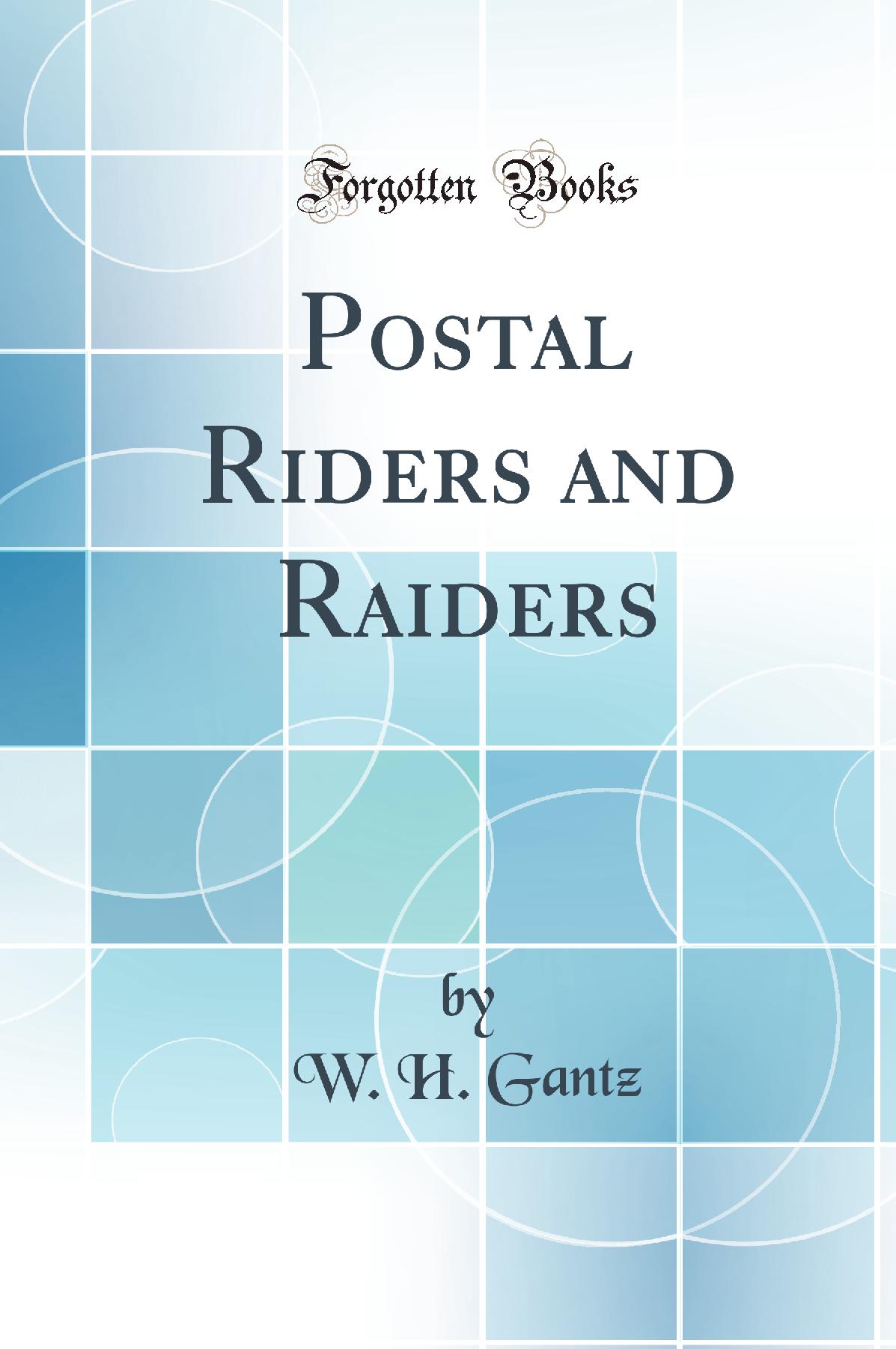 Postal Riders and Raiders (Classic Reprint)