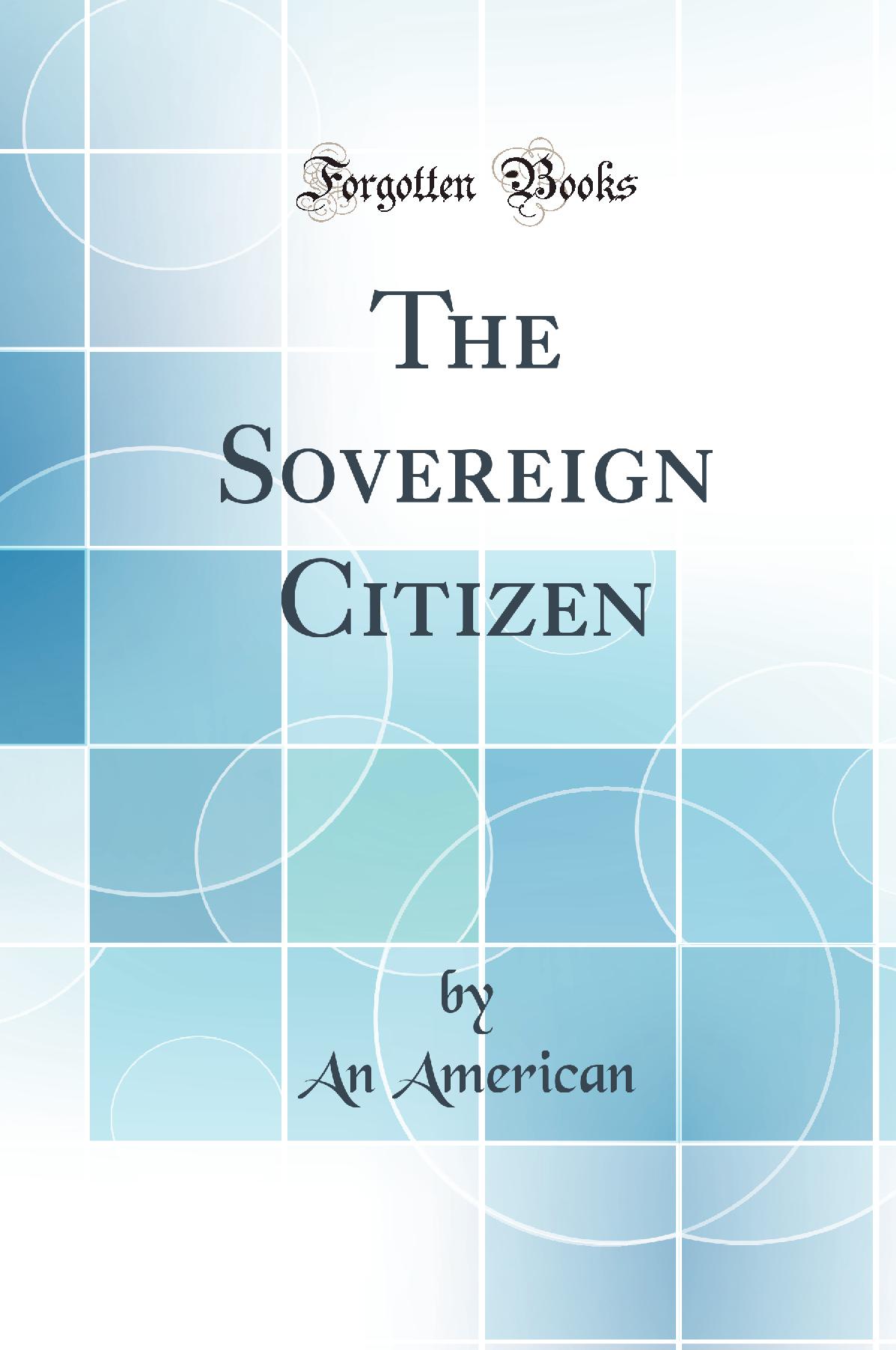 The Sovereign Citizen (Classic Reprint)