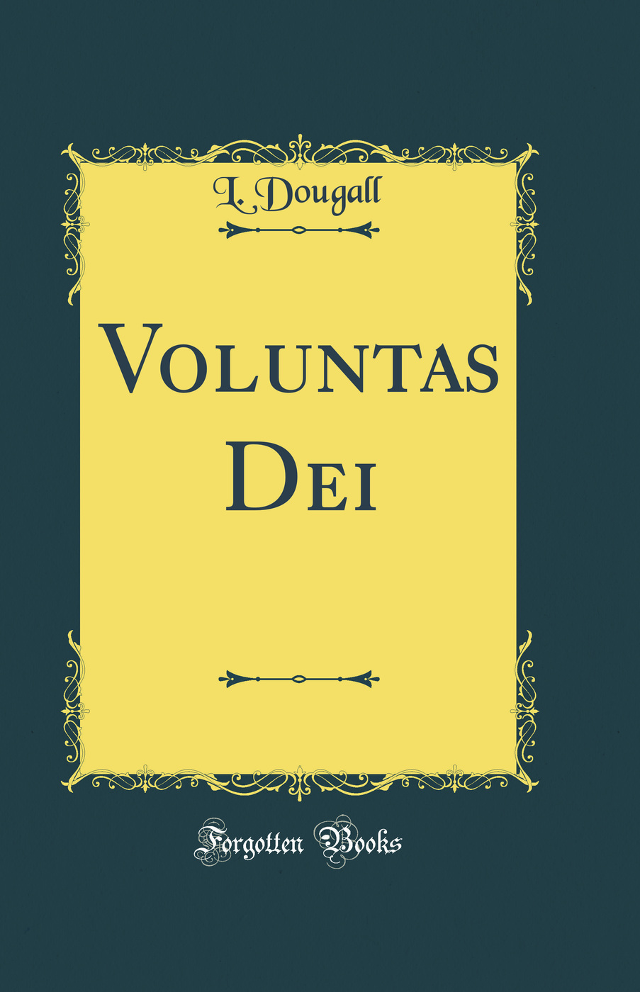 Voluntas Dei (Classic Reprint)