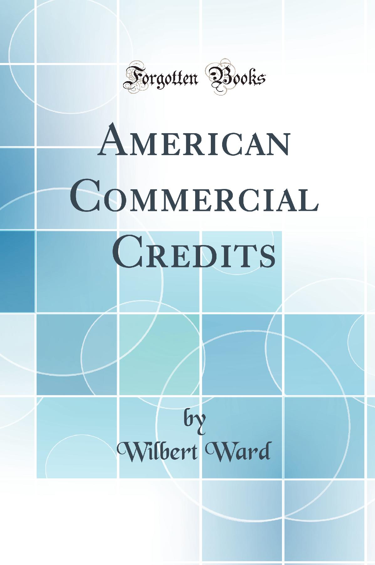 American Commercial Credits (Classic Reprint)