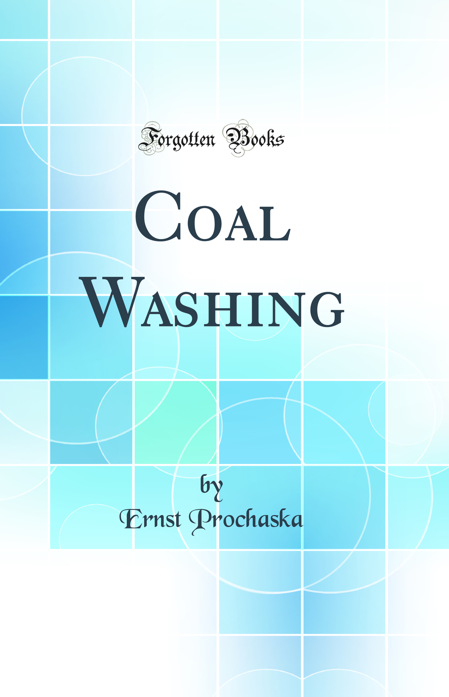 Coal Washing (Classic Reprint)