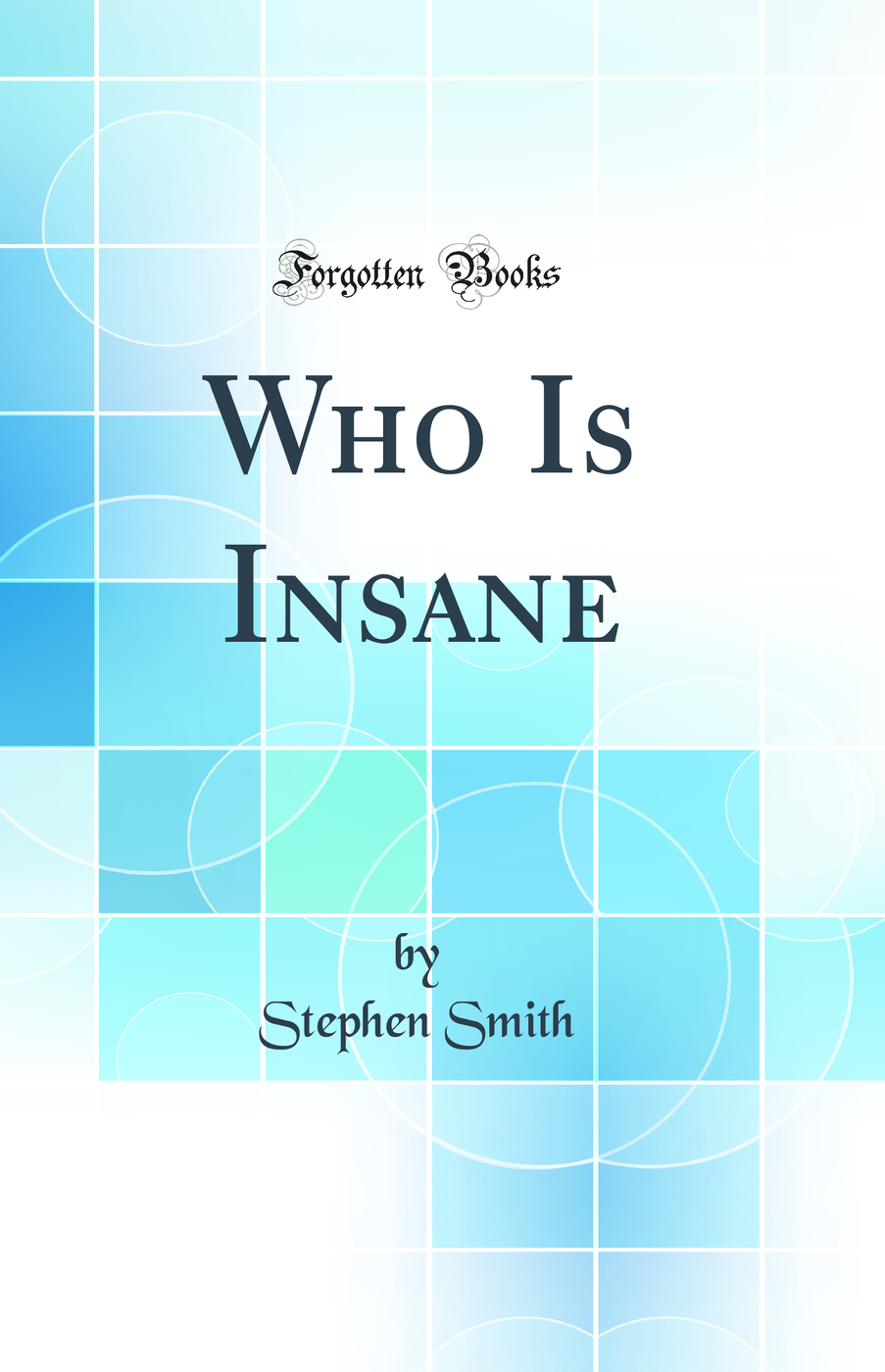 Who Is Insane (Classic Reprint)