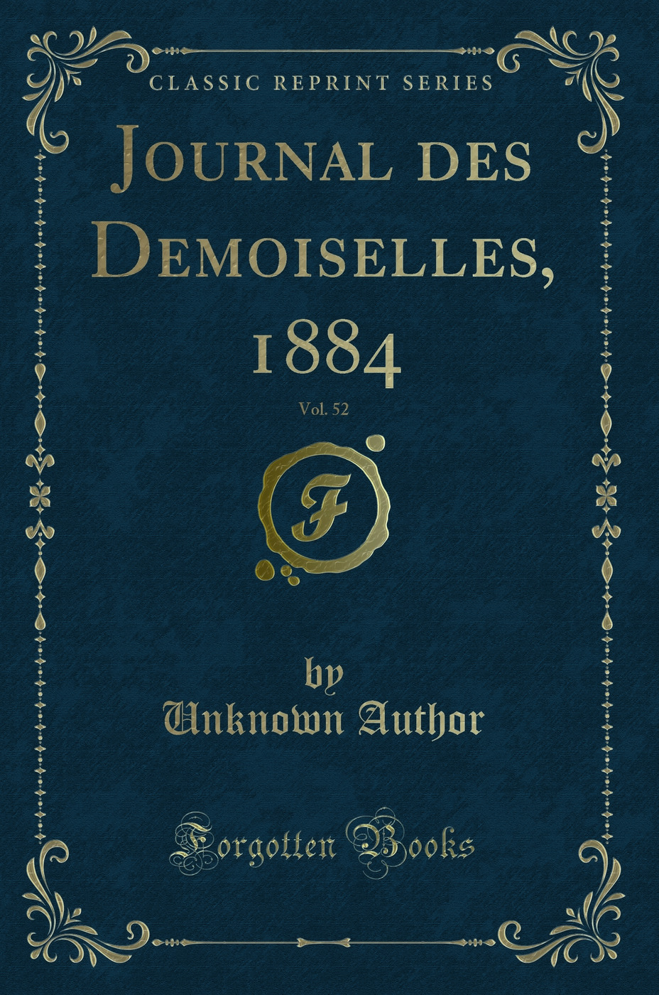 Journal des Demoiselles, 1884, Vol. 52 (Classic Reprint)