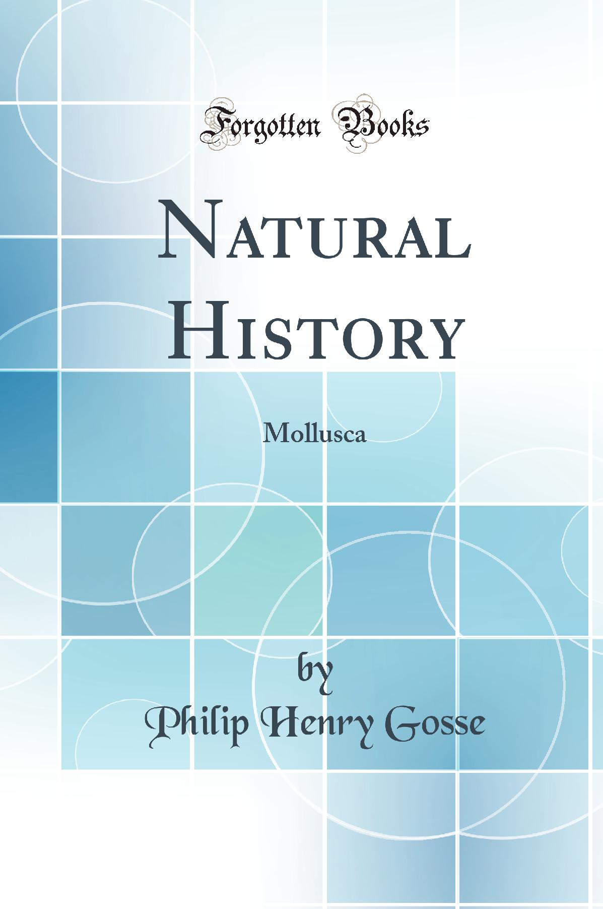 Natural History: Mollusca (Classic Reprint)